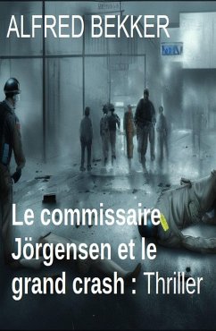 Cover Le commissaire Jörgensen et le grand crash : Thriller (eBook, ePUB)