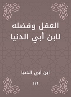 العقل وفضله لابن أبي الدنيا (eBook, ePUB) - الدنيا, ابن أبي