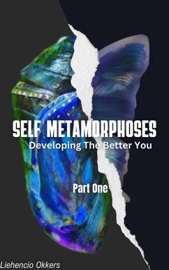 Self Metamophoses (Better Self, #1) (eBook, ePUB) - Okkers, Liehencio