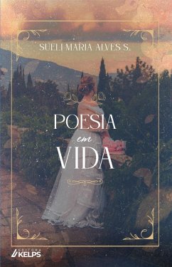 Poesia em vida (eBook, ePUB) - Alves, Sueli Maria