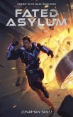 Fated Asylum (Gateway to the Galaxy, #7) (eBook, ePUB) Fated Asylum (Gateway to the Galaxy, #7) (eBook, ePUB)