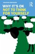 Why It's OK Not to Think for Yourself - Bild 1