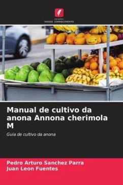 Manual de cultivo da anona Annona cherimola M - Sanchez Parra, Pedro Arturo;León Fuentes, Juan