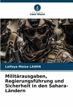 Militärausgaben, Regierungsführung und Sicherheit in den Sahara-Ländern - Lawin, Laïfoya Moïse