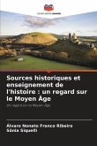 Sources historiques et enseignement de l'histoire : un regard sur le Moyen Âge