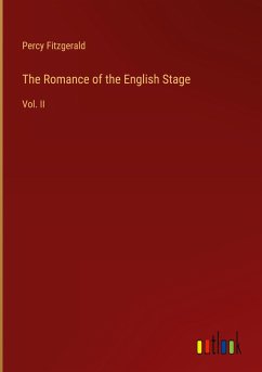 The Romance of the English Stage - Fitzgerald, Percy
