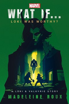 What If. . . Loki Was Worthy? - Roux, Madeleine