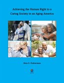 Achieving the Human Right to a Caring Society in an Aging America (eBook, ePUB)