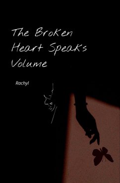 The Broken Heart Speaks Volume (eBook, ePUB) - Anthony, Rachyl