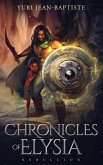 Chronicles of Elysia: Rebellion (eBook, ePUB)