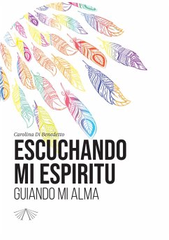 Escuchando mi espíritu (eBook, ePUB) - Di Benedetto, Carolina