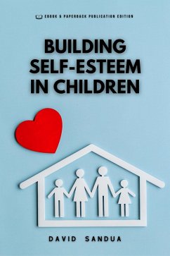 Building Self-Esteem in Children (eBook, ePUB) - Sandua, David