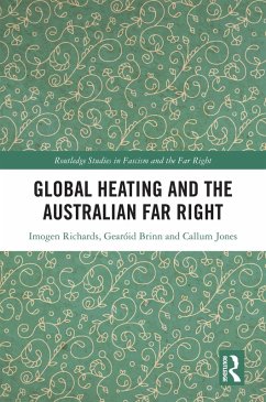 Global Heating and the Australian Far Right (eBook, ePUB) - Richards, Imogen; Brinn, Gearóid; Jones, Callum