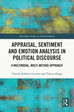 Appraisal, Sentiment and Emotion Analysis in Political Discourse (eBook, ePUB) - Combei, Claudia Roberta; Reggi, Valeria