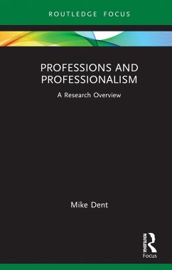 Professions and Professionalism (eBook, ePUB) - Dent, Mike