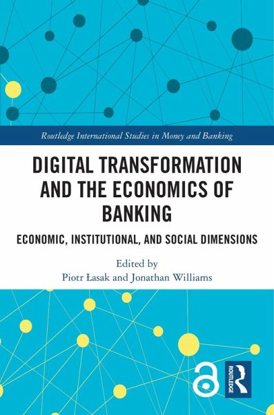 Digital Transformation and the Economics of Banking (eBook, ePUB) Digital Transformation and the Economics of Banking (eBook, ePUB)