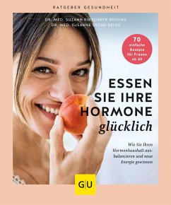 Essen Sie Ihre Hormone glücklich  - Kirschner-Brouns, Suzann;Esche-Belke, Susanne