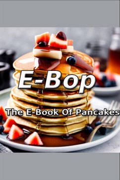 E-Bop E-Book of Pancakes (eBook, ePUB) - Alexander, Robert