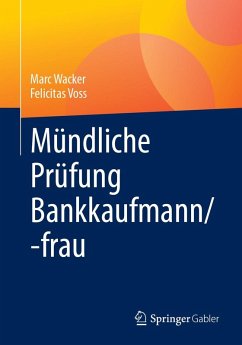Mündliche Prüfung Bankkaufmann/-frau (eBook, PDF) - Wacker, Marc; Voss, Felicitas