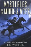 Mysteries of the Middle Ages: True Stories from the Medieval World (Mysteries in History for Boys and Girls) (eBook, ePUB)