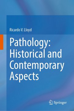 Pathology: Historical and Contemporary Aspects (eBook, PDF) - Lloyd, Ricardo V.