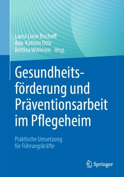 Gesundheitsförderung und Präventionsarbeit im Pflegeheim (eBook, PDF)