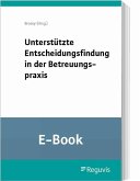 Unterstützte Entscheidungsfindung in der Betreuungspraxis (E-Book) (eBook, PDF)