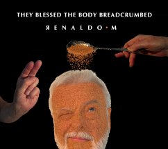 They Blessed The Body Breadcrumbed - Renaldo M.
