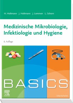 BASICS Medizinische Mikrobiologie, Hygiene und Infektiologie (eBook, ePUB) - Holtmann, Henrik; Holtmann, Julia; Lommen, Julian; Schorn, Lara Katharina