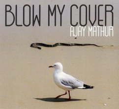 Blow My Cover - Ajay Mathur