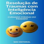Resolução de Traumas com Inteligência Emocional (eBook, ePUB)