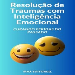 Resolução de Traumas com Inteligência Emocional (eBook, ePUB) - Editorial, Max