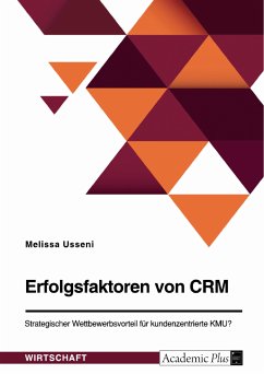 Erfolgsfaktoren von CRM. Strategischer Wettbewerbsvorteil für kundenzentrierte KMU? (eBook, PDF)