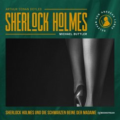 Sherlock Holmes und die schwarzen Beine der Madame (MP3-Download) - Doyle, Arthur Conan; Buttler, Michael