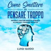 Come smettere di pensare troppo (MP3-Download) Come smettere di pensare troppo (MP3-Download)