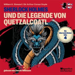 Sherlock Holmes und die Legende von Quetzalcoatl (Die übernatürlichen Fälle, Folge 4) (MP3-Download) - Stewart, William K.; Doyle, Sir Arthur Conan