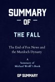 Summary of The Fall by Michael Wolff: The End of Fox News and the Murdoch Dynasty (eBook, ePUB)