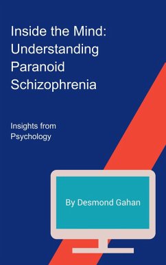 Inside the Mind: Understanding Paranoid Schizophrenia (eBook, ePUB) - Gahan, Desmond