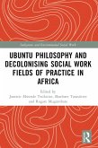 Ubuntu Philosophy and Decolonising Social Work Fields of Practice in Africa (eBook, PDF)