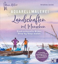 Mein Atelier Aquarellmalerei - Landschaften mit Menschen (eBook, PDF) - Jurick, Kristina