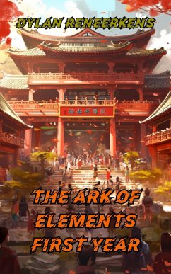 The Ark of Elements: First Year (eBook, ePUB) - Reneerkens, Dylan