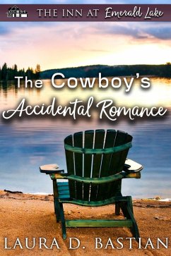 The Cowboy's Accidental Romance (The Inn at Emerald Lake) (eBook, ePUB) - Bastian, Laura D.