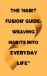 The 'Habit Fusion' Guide: Weaving... - Bild 1