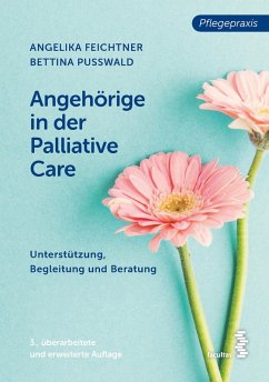 Angehörige in der Palliative Care (eBook, ePUB) - Feichtner, Angelika; Pußwald, Bettina