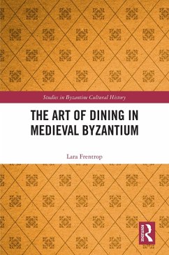 The Art of Dining in Medieval Byzantium (eBook, PDF) - Frentrop, Lara