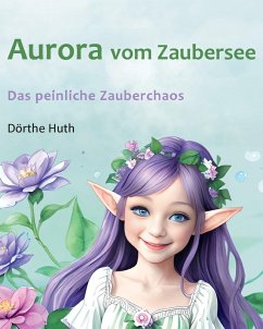 Aurora vom Zaubersee (eBook, ePUB) - Huth, Dörthe