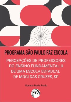 PROGRAMA SÃO PAULO FAZ ESCOLA (eBook, ePUB) - Prado, Rosana Maria