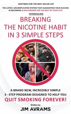 Breaking The Nicotine Habit In 3 Simple Steps (eBook, ePUB) Cover Breaking The Nicotine Habit In 3 Simple Steps (eBook, ePUB)