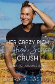 Her Crazy Rich Ex High School Crush (Crazy Rich Crushes) (eBook, ePUB) Her Crazy Rich Ex High School Crush (Crazy Rich Crushes) (eBook, ePUB)