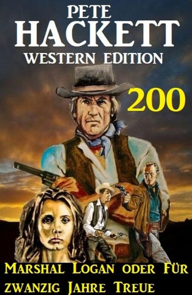 Marshal Logan oder Für zwanzig Jahre Treue: Pete Hackett Western Edition 200 (eBook, ePUB) Marshal Logan oder Für zwanzig Jahre Treue: Pete Hackett Western Edition 200 (eBook, ePUB)
